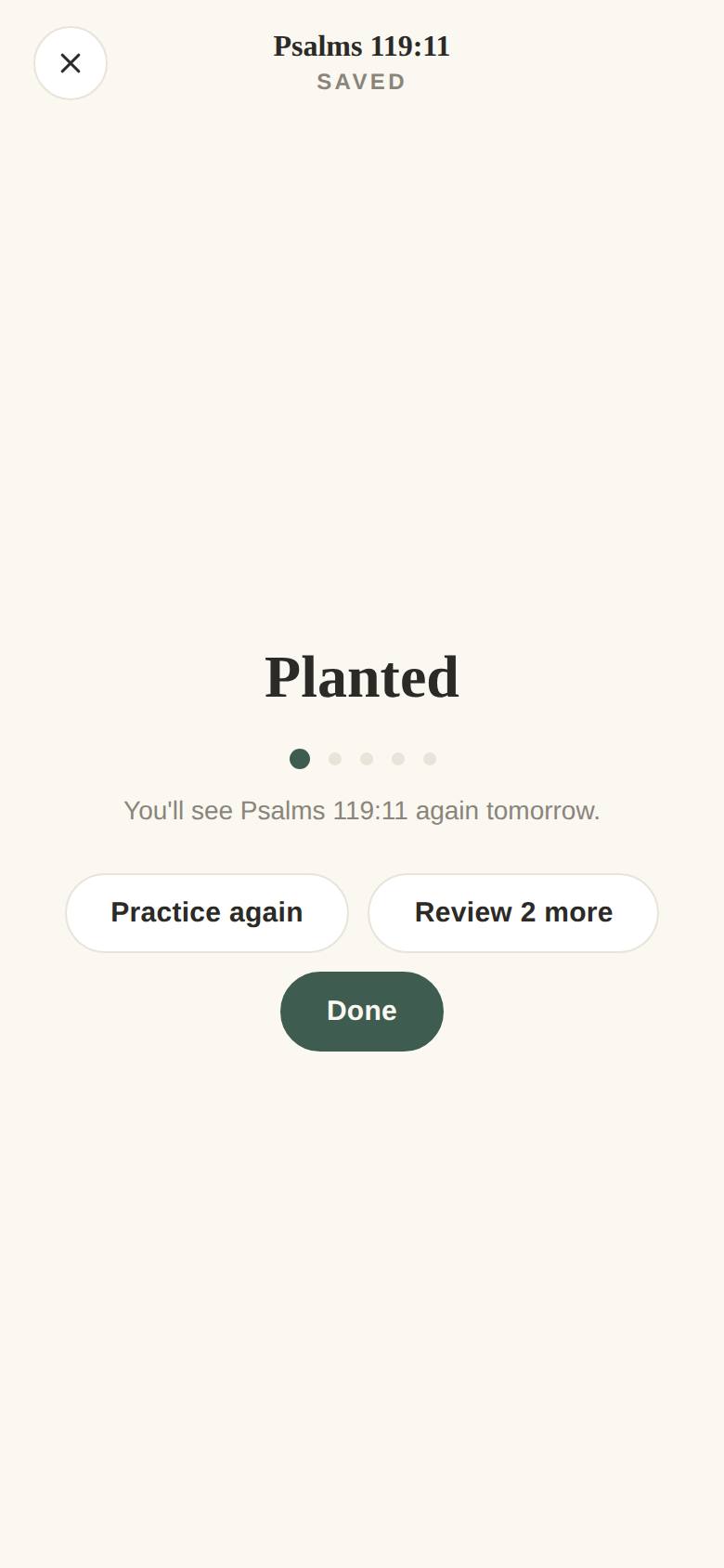 The quiet closing card: the word Planted above five ladder dots with the first one lit, and the line You will see Psalms 119:11 again tomorrow.